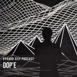 Vykhod Sily Podcast - Dj Dop'e Guest Mix