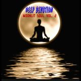 DEEP DEVOTION; MOONLIT SOUL VOL. 2