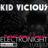 KID VICIOUS: ELECTRONIGHT 31/03/2012 (WEEKEND DANCE)