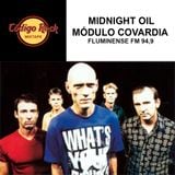 Midnight Oil - Módulo Covardia - Fluminense FM 94,9