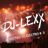 ADDICTED TO ÉLECTRO # 3
