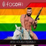 #10 | Homem Feminino