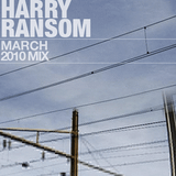 Harry Ransom - 'March 2010 Mix'