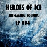 Heroes Of Ice - Dreaming Sounds - EP 004