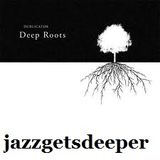 deep roots