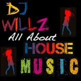 DJ Willz - All About House Music
