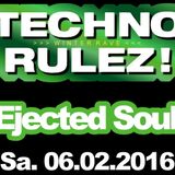 Techno Rulez! - Ejected Soul @ Fusion Club (Münster) - 06.02.2016