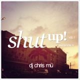 DJ ChrisMü - Shut Up And Dance Vol 1