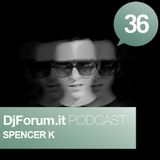 Djforum.it Podcast #36: SPENCER K