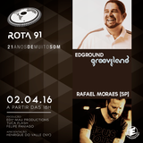 Rota 91 - 02/04/2016 - Convidados - Rafael Moraes + Edground (Grooveland)