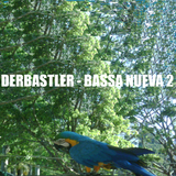 BASSA NUEVA vol.2 - DERBASTLER Mix 2015 - Tropical Bass New Cumbia Digital Folklore EthnoTronica
