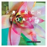 FRENCH TOAST EXCLUSIVE MIXTAPE BY SAM PADRUL