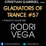 Gladiators Of Trance #57 + Friend DJ Guest Mix: RODRI VEGA - by Cristian Gabriel (09.11.12)