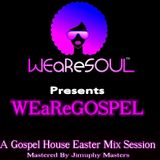 WEaReSOUL presents WEaReGOSPEL - mixed LIVE by Jimuphy Masters for THE WEEKLY R&G