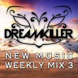 Dreamkiller New Music Weekly Mix #3