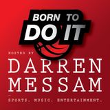 Born To Do It Podcast: Music & Entertainment