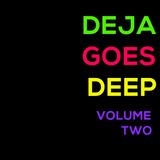 Deja Goes Deep Vol. 2
