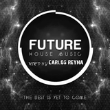 Future House Music / 30/05/2015 (mixed by Carlos Reyna)