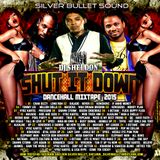 SILVER BULLET SOUND - SHUT IT DOWN DANCEHALL MIXTAPE (SEP 2015)