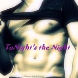 Tonights the Night
