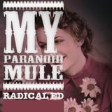 Radical edward - my paranoïd mule