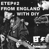 Evening Town Ep.2 - From England with DIY