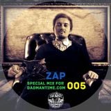 ZAP – SPECIAL MIX FOR BADMANTIME.COM (#005)