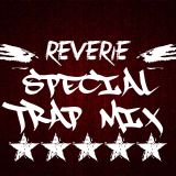REVERIE Special Trap Mix