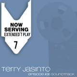 NOW SERVING - EXTENDED'T PLAY #7 (Terry Jasinto)