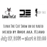 De Radio - Luna The Cat Show ep.28, mixed by Amor aka Kiano (July 27, 2014)