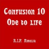 Confusion 10 Ode to life (R.I.P. Amelia