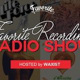 Favorite Recordings Radio Show #4 (Hosted by Waxist)