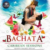 Bachata Caribean Sessions (Joseph Special Mix)