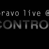 Bravo live @ Control 11-9-13