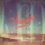 ADVENTURE TAPE #001 | JOEL BYRNE (WOLF & CUB)