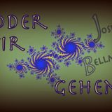 Oder wir gehen