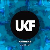 UKF Anthems - Dubstep (Part I.)