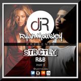 #STRICTLY R&B Part 1 @ryanmousley