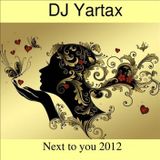 DJ Yartax - Next to you 2012