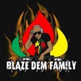 Blaze Dem Fam