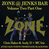 Zone @ Jenks Bar Volume 2 with DJ Chris Baker & Andy D