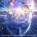 Dj Whitepath - Deep House Mix #2 (2014 May)