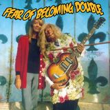 PLAYLIST Fear of becoming double