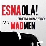 ESNAOLA! plays MADMEN