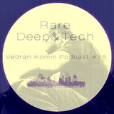 Rare Deep & Tech Podcast 2015