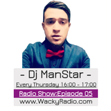 Dj ManStar Wacky Radio Show: Episode 05