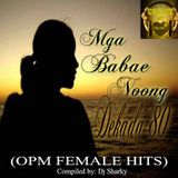 Mga Babae Noong Dekada 80 (OPM FEMALE HITS)