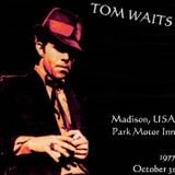 Tom Waits -1977-10-31 Park Motor Inn, Madison, WI
