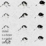 Chicken is a Chicken is a Symbol is a Death