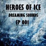 Heroes Of Ice - Dreaming Sounds - EP 001